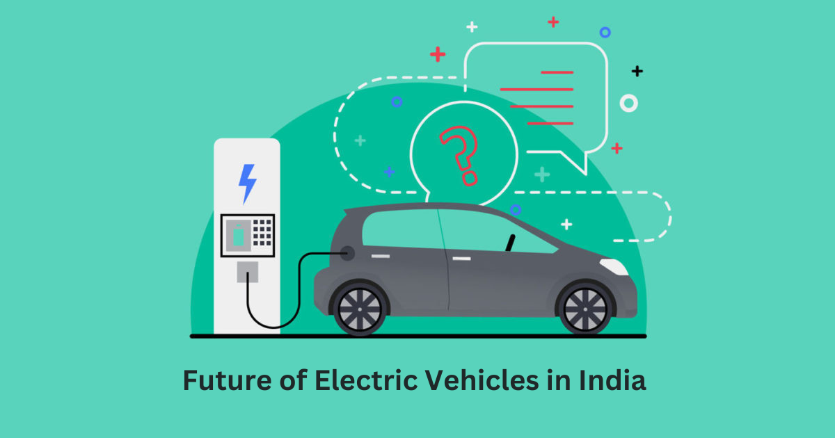 Future of Electric Vehicles in India