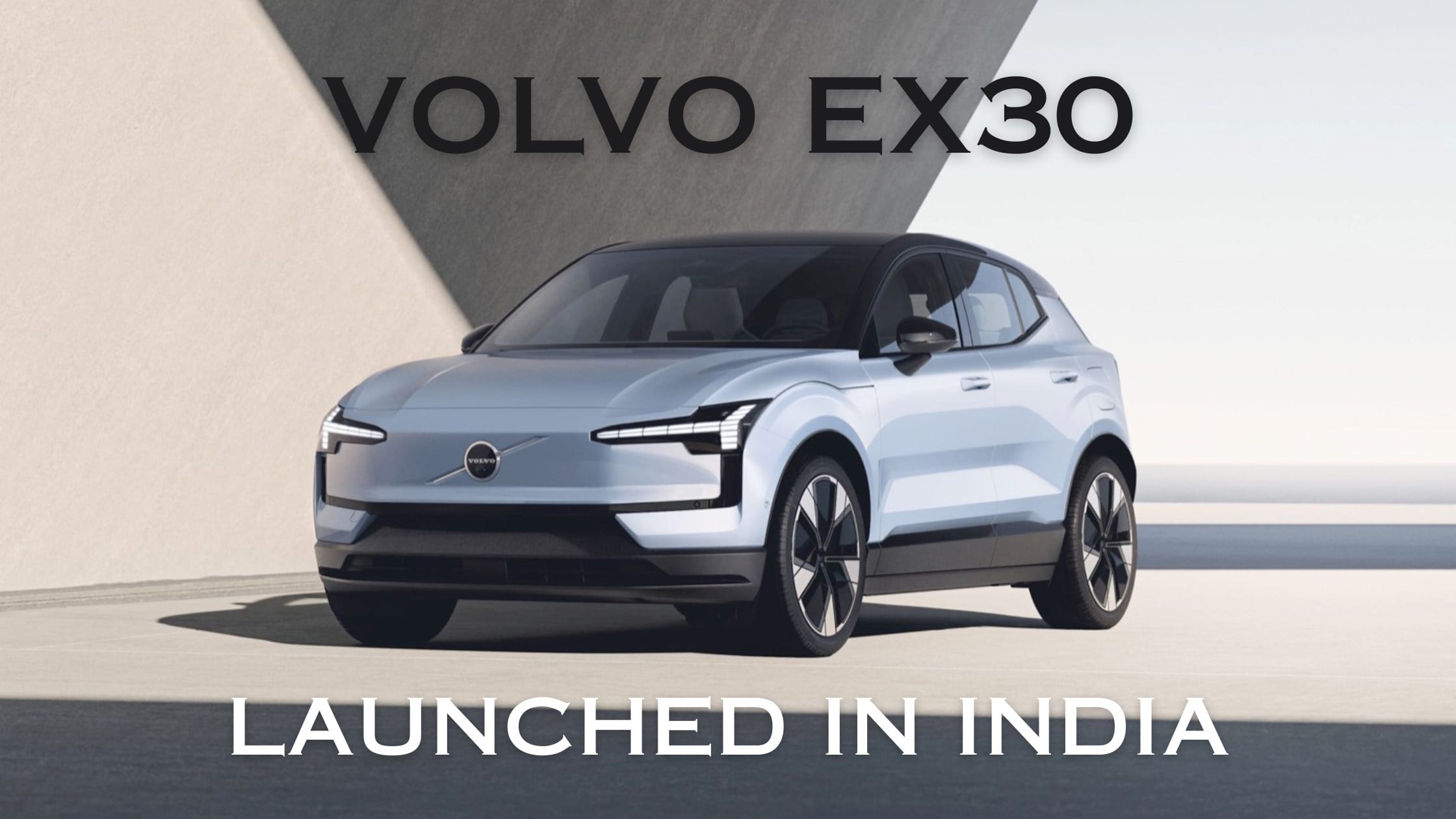 Volvo EX30 Launched in India at ₹39.99 Lakh: Sweden's Most Affordable Electric SUV Arrives 1 Volvo EX30 Launched in India